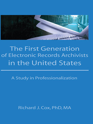cover image of The First Generation of Electronic Records Archivists in the United States